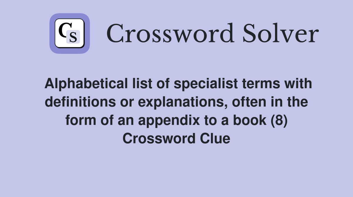 Alphabetical list of specialist terms with definitions or explanations